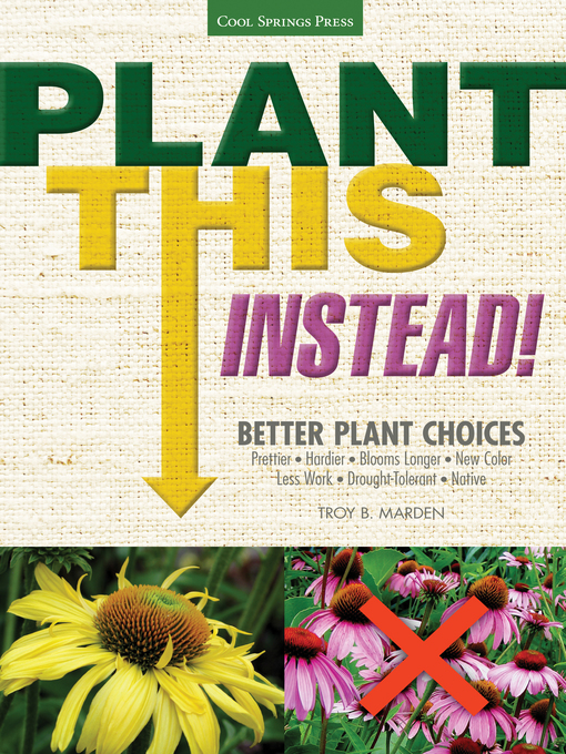 Title details for Plant This Instead! by Troy Marden - Wait list